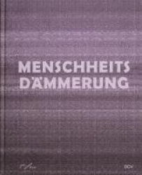 Menschheitsdämmerung - Kunst in Umbruchzeiten