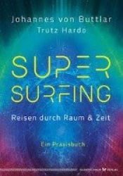 Supersurfing - Reisen durch Raum&Zeit