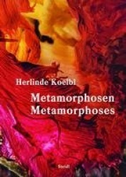 Herlinde Koelbl: Metamorphoses (Bilingual edition)