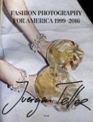 Juergen Teller: Fashion Photography for America  - 1999-2016