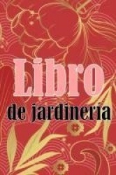 Libro de jardinería - Regalo perfecto para los amantes de la jardinería Jardinera diaria de interior y exterior para principiant