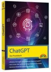 ChatGPT - Das Praxisbuch