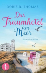 Das Traumhotel am Meer - Ein Küsten-Liebesroman
