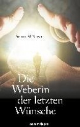 Die Weberin der letzten Wünsche