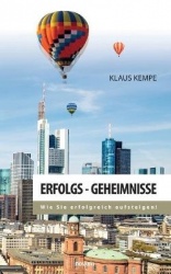 Erfolgs - Geheimnisse - Wie Sie erfolgreich aufsteigen!