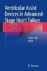 Ventricular Assist Devices in Advanced-Stage Heart Failure