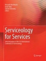 Serviceology for Services : Selected papers of the 1st International Conference of Serviceology