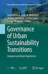 Governance of Urban Sustainability Transitions : European and Asian Experiences
