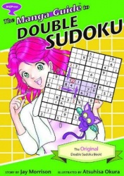 The Manga Guide to Double Sudoku: The Original Double Sudoku Book!