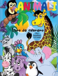 Animali Libro da Colorare: Animali incredibilmente carini e amabili da fattorie, foreste, giungle e oceani per ore di divertimen