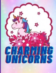 Charming Unicorns: Wonderful unicorns coloring book for girls - beautiful images