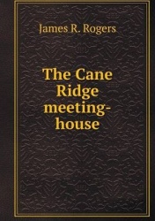 The Cane Ridge meeting-house