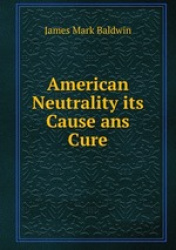 American Neutrality its Cause ans Cure
