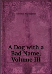 A Dog with a Bad Name, Volume III
