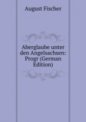 Aberglaube unter den Angelsachsen: Progr (German Edition)