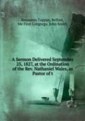 A Sermon Delivered September 25, 1827, at the Ordination of the Rev. Nathaniel Wales, as Pastor of t