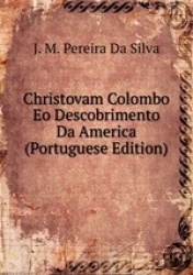 Christovam Colombo Eo Descobrimento Da America (Portuguese Edition)