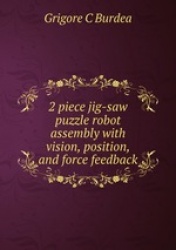2 piece jig-saw puzzle robot assembly with vision, position, and force feedback