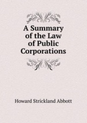 A Summary of the Law of Public Corporations