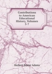 Contributions to American Educational History, Volumes 5-7