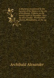 A discourse occasioned by the burning of the theatre in the city of Richmond, Virginia, on the twenty-sixth of December, 1811. B