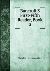 Bancroft`S First-Fifth Reader, Book 3