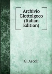 Archivio Glottolgoco (Italian Edition)