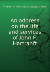 An address on the life and services of John F. Hartranft