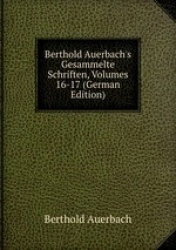 Berthold Auerbach`s Gesammelte Schriften, Volumes 16-17 (German Edition)
