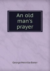 An old man`s prayer