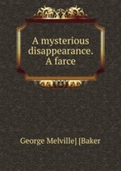 A mysterious disappearance. A farce