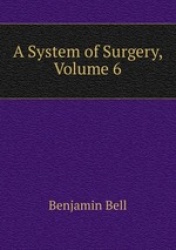 A System of Surgery, Volume 6