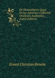 De Demosthenis Quae Fertur Adversus Calliclem Orationis Authentia . (Latin Edition)
