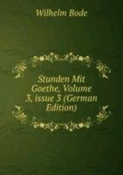 Stunden Mit Goethe, Volume 3, issue 3 (German Edition)