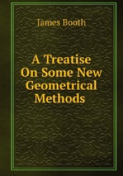 A Treatise On Some New Geometrical Methods .