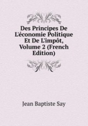 Des Principes De L`conomie Politique Et De L`impt, Volume 2 (French Edition)