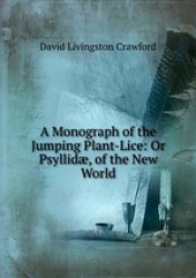 A Monograph of the Jumping Plant-Lice: Or Psyllid, of the New World