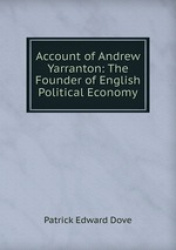 Account of Andrew Yarranton: The Founder of English Political Economy
