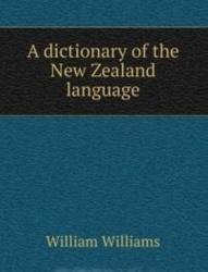 A dictionary of the New Zealand language