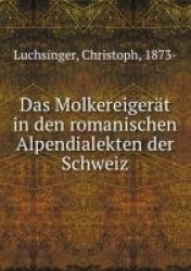 Das Molkereigert in den romanischen Alpendialekten der Schweiz