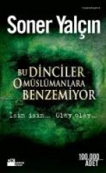 Bu Dinciler O Müslümanlara Benzemiyor
