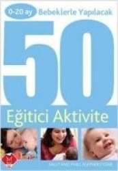 0 - 20 Ay Bebeklerle Yapilacak 50 Egitici Aktivite