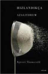 Hizlandikca Azaliyorum