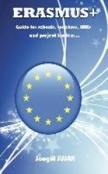 Erasmus+: Guide for Schools, Teachers, Smes and Project Leaders