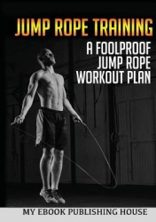 Jump Rope Training - A Foolproof Jump Rope Workout Plan