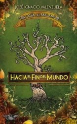 Hacia El Fin del Mundo: Trilogia del Malamor #1