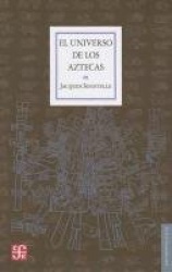 El Universo de los Aztecas = The Universe of the Aztecs
