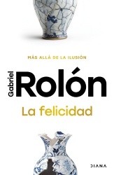 La Felicidad: Más Allá de la Ilusión / Happiness: Beyond Hope