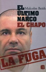 Elúltimo Narco: El Chapo La Fuga / The Last Narco: Hunting El Chapo, the World's Most-Wanted Drug Lord