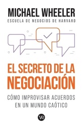 El secreto de la negociación - Cómo improvisar acuerdos en un mundo caótico